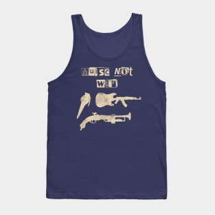 Music Not War Tank Top